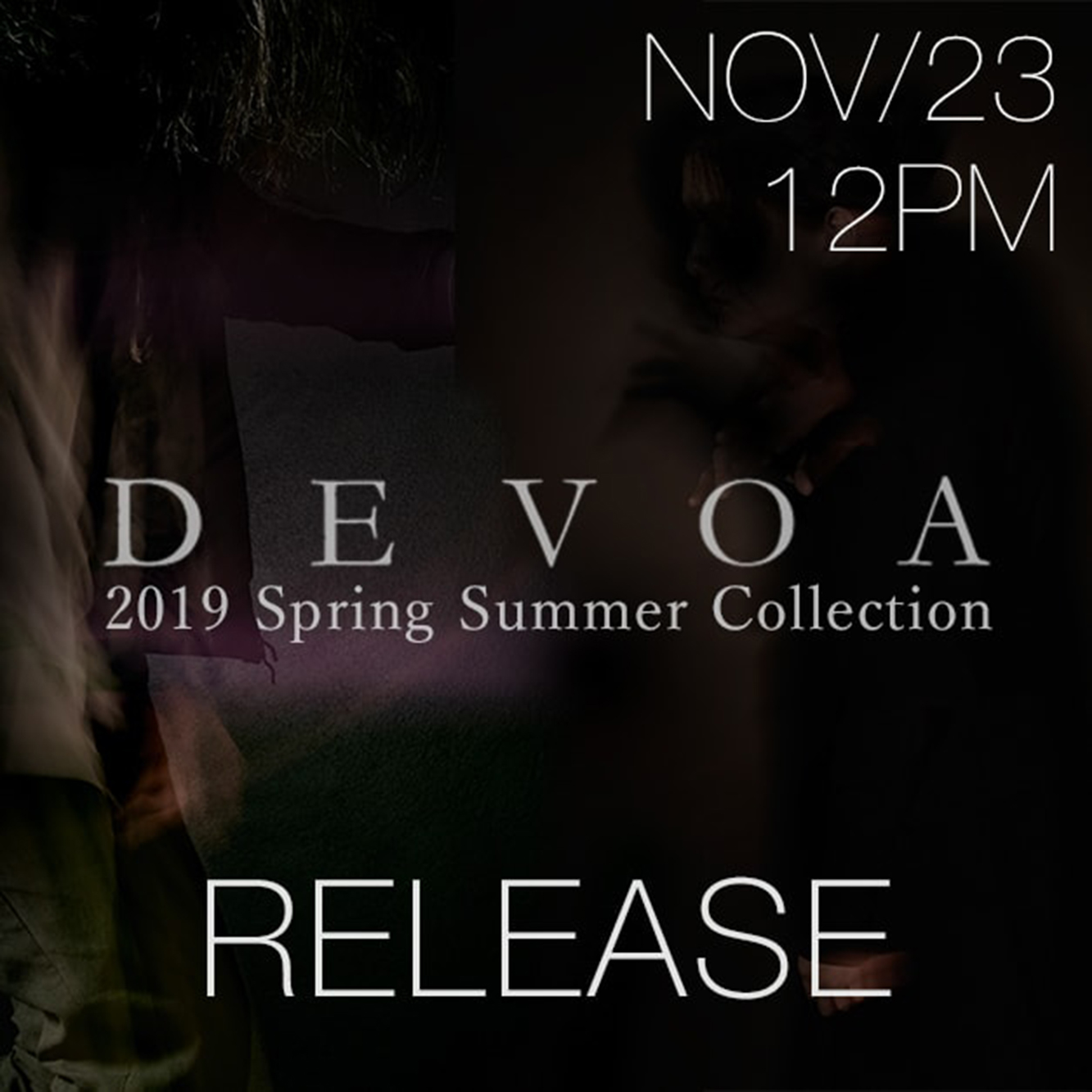  [Release Date Notice] DEVOA 19SS Collection 1st Delivery Releasing 23rd Nov, 12 noon! 