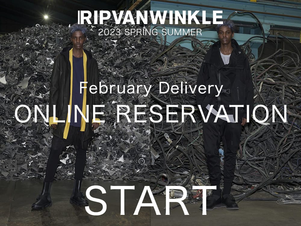 [Reservation Information] We are now accepting reservations for RIPVANWINKLE 2023SS collection February delivery!