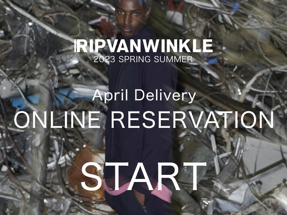 [Reservation information] RIPVANWINKLE 2023SS Collection April delivery is now available for reservation! 1-001