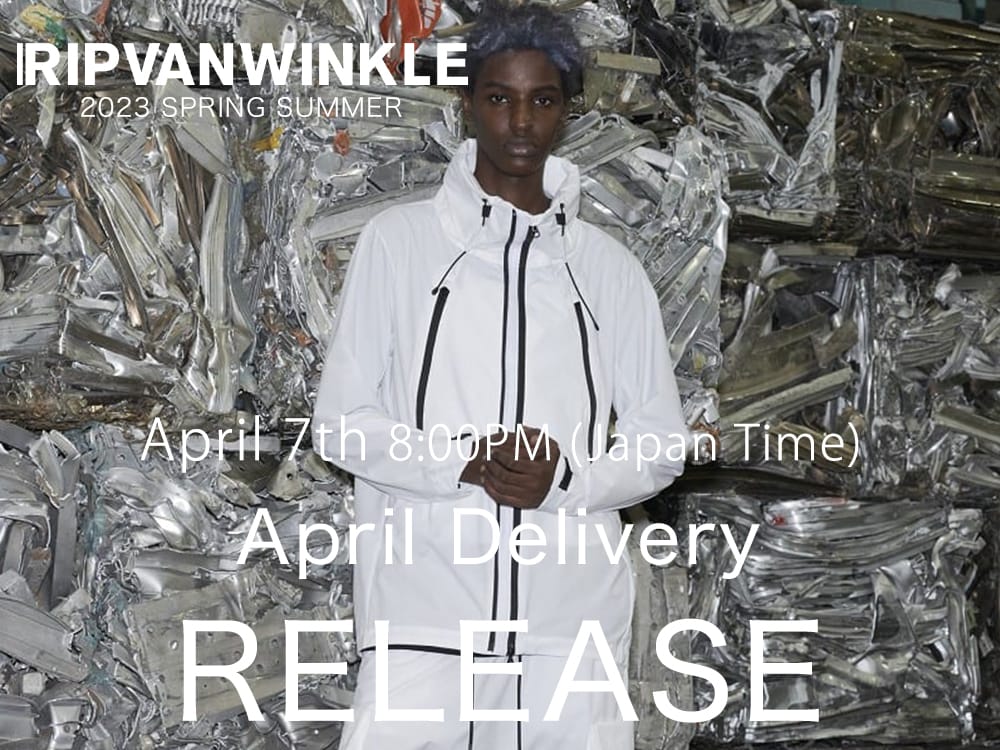 RIPVANWINKLE 2023SS Collection April delivery will begin at 8 pm Japan time on Friday, April 7! 1-001