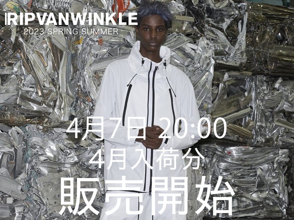 RIPVANWINKLE - リップヴァンウインクル 2023SS [入荷情報] 4月7日20時よりRIPVANWINKLE 2023SSコレクション4月deliveryの販売を開始します！ 1-001