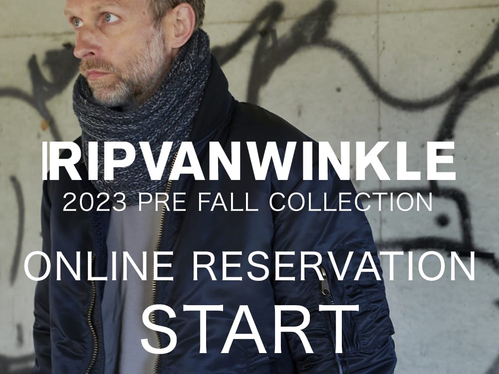 RIPVANWINKLE 2023PF We are now accepting pre-orders for the RIPVANWINKLE 2023AW PRE FALL Collection! 1-001