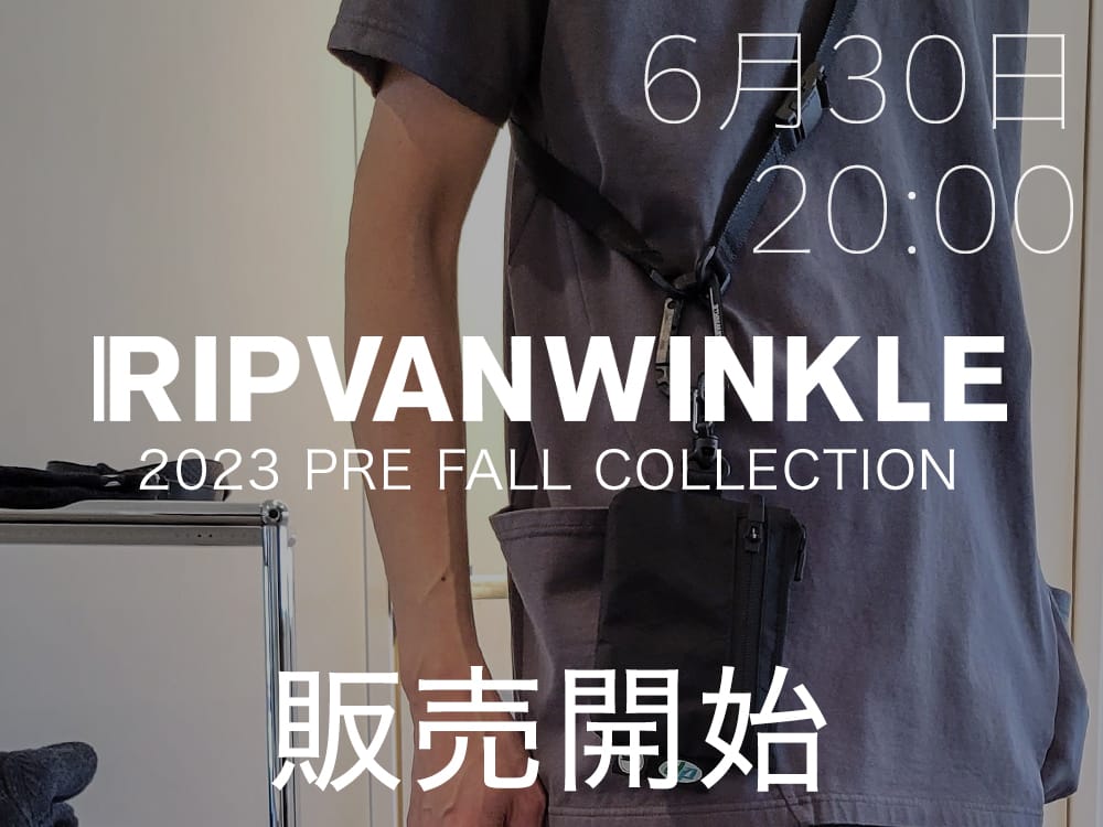 販売予告] 6月30日20時よりRIPVANWINKLE 2023AW PRE FALLコレクション