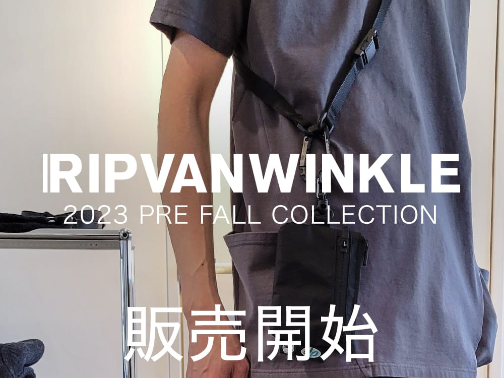 [入荷情報] 只今よりRIPVANWINKLE 2023AW PRE FALLコレクションの販売を開始します！ 1-001