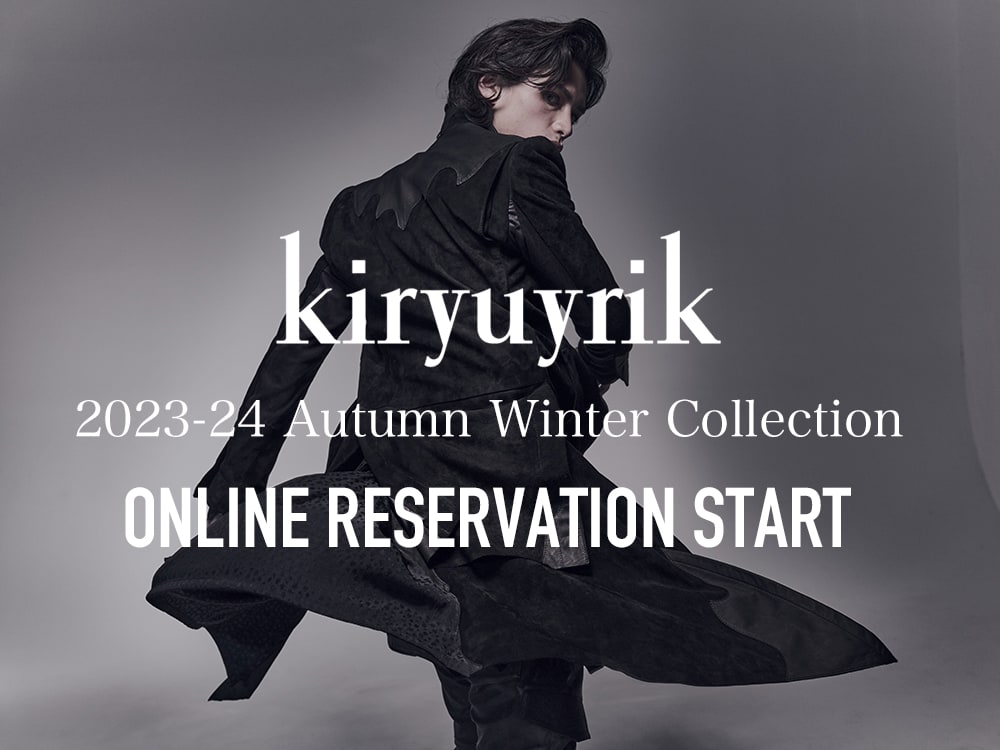 kiryuyrik - kiryuyrik 2023-24AW Collection Online Pre-order - 1-001