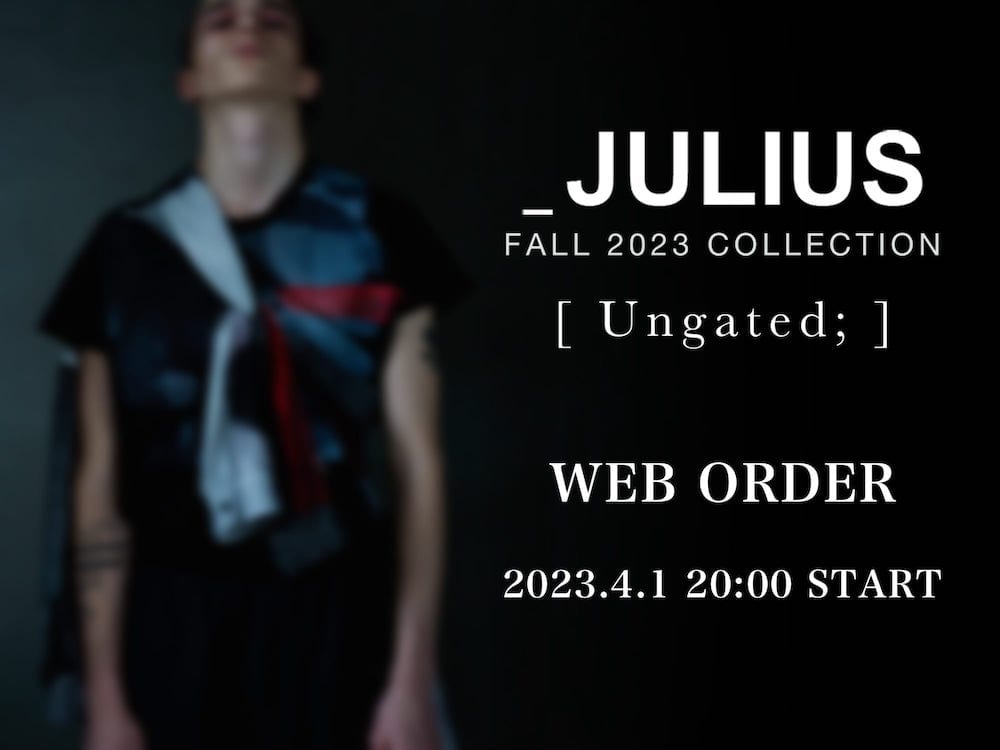[予約情報] JULIUS 2023 PFコレクション 4月1日20時からオンライン予約受付開始