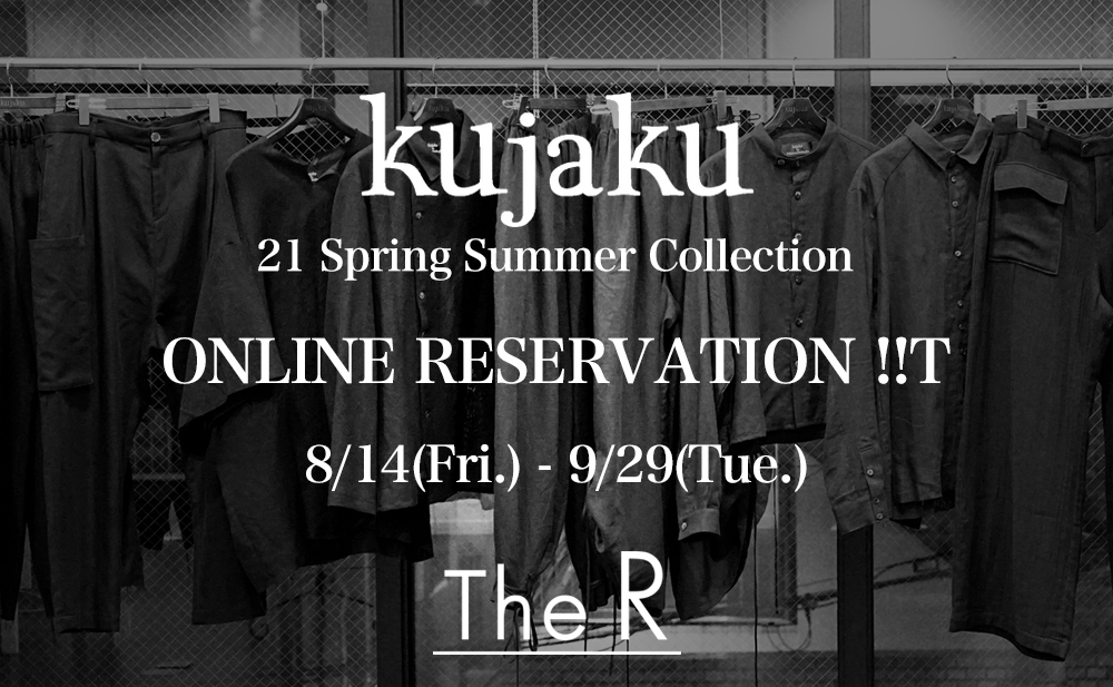 kujaku 21 Spring Summer Collection Online Reservation Start!!