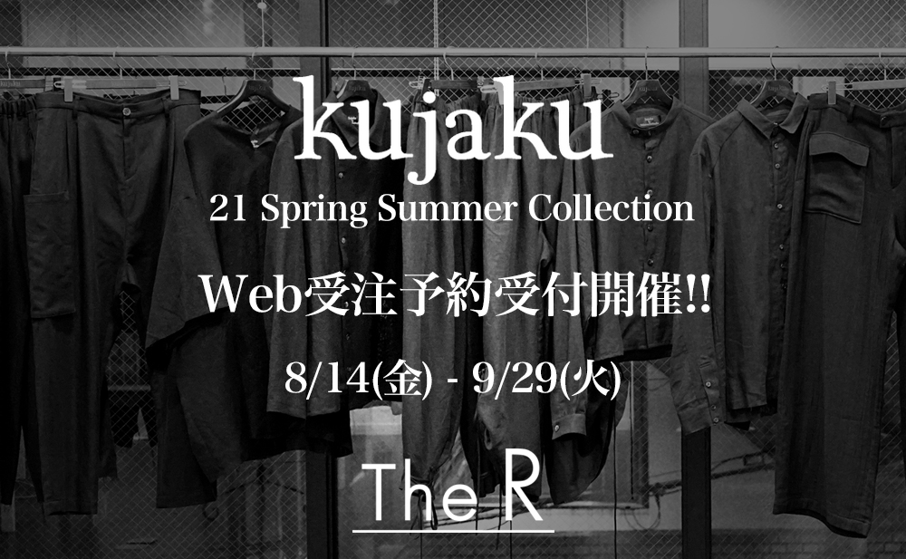 kujaku 21 Spring Summer Collection Online Reservation Start!!