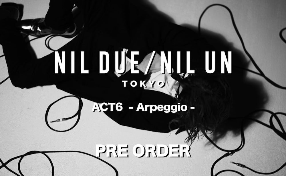 NIL DUE/NIL UN TOKYO ACT6 collection starts pre-order at 6pm on